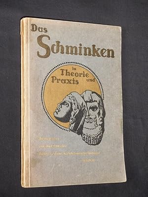 Das Schminken in Theorie und Praxis. Herausgegeben und verlegt vom Bund deutscher Barbier-, Frise...