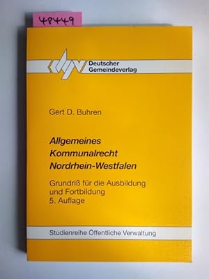 Allgemeines Kommunalrecht Nordrhein-Westfalen : Grundriss für die Ausbildung und Fortbildung von ...