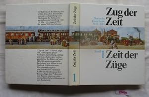 Zug der Zeit - Zeit der Züge - Band 1 Deutsche Eisenbahn 1835-1985