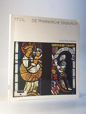 Imagen del vendedor de Die Pfarrkirche Eriskirch. Sptgotik am Bodensee. (Kunst am See Band 17.) a la venta por Adalbert Gregor Schmidt