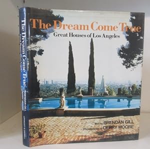 Imagen del vendedor de The Dream Come True: Great Houses of Los Angeles a la venta por BRIMSTONES