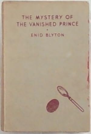 Seller image for The Mystery of the Vanished Prince : Being the Ninth Adventure of the Five Find-Outers and Dog for sale by Chapter 1