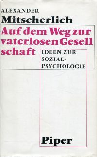 Bild des Verkufers fr Auf dem Weg zur vaterlosen Gesellschaft. Ideen zur Sozialpsychologie. zum Verkauf von Bcher Eule