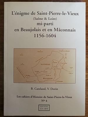 L énigme de Saint Pierre le vieux Saône et Loire mi parti en Beaujolais et en Mâconnais 1156 1604...