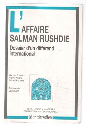 Bild des Verkufers fr L'affaire Salman Rushdie. Dossier d'un diffrend international zum Verkauf von librairie philippe arnaiz