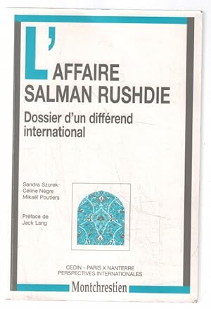 L'affaire Salman Rushdie. Dossier d'un différend international