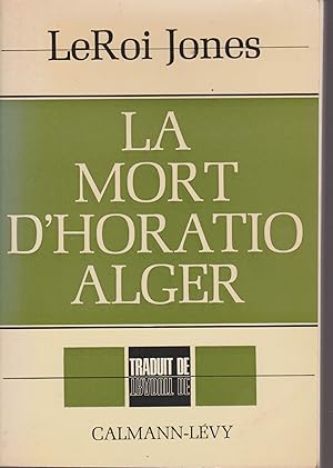 Seller image for LA MORT D'HORATIO ALGER for sale by Librairie l'Aspidistra