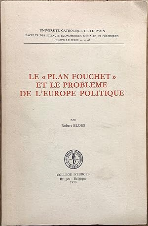 Le « Plan Fouchet » et le problème de l?Europe politique