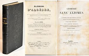 ELEMENS D'ALGEBRE, Suivi de GEOMETRIE SANS AXIOMES ou Le Premier Livre des Éléments d'Euclide.