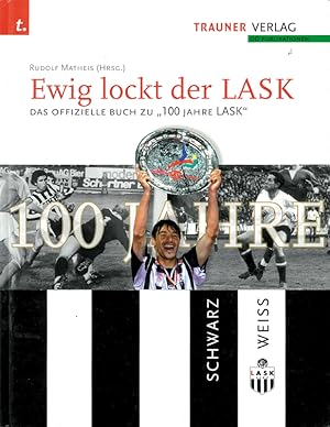 Bild des Verkufers fr Ewig lockt der LASK - Das offizielle Buch zu "100 Jahre LASK" zum Verkauf von AGON SportsWorld GmbH