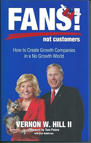 Seller image for Fans! not customers - How to Create Growth Companies in a No Growth World for sale by Bookworm