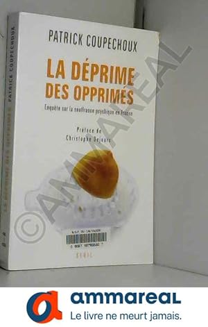 Bild des Verkufers fr La dprime des opprims : Enqute sur la souffrance psychique en France zum Verkauf von Ammareal