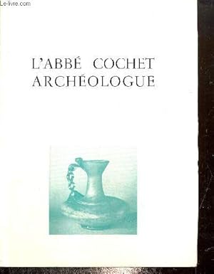 Bild des Verkufers fr L'abb Cochet, archologue (Fascicule II) zum Verkauf von Le-Livre