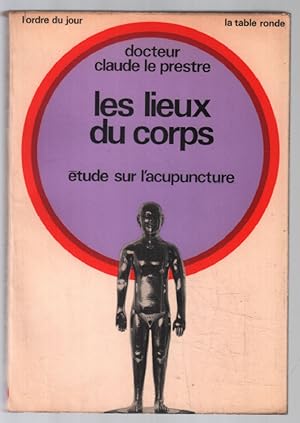 Les lieux du corps : étude sur l' Acupuncture