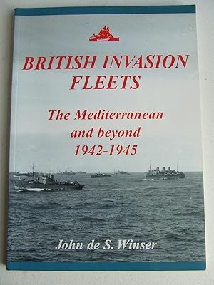 Seller image for British Invasion Fleets, the Mediterranean and beyond 1942 - 1945. for sale by McLaren Books Ltd., ABA(associate), PBFA