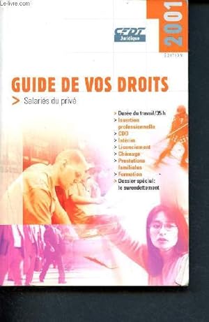 Image du vendeur pour Guide de vos droits - salaris du priv - 2001 dition - Dure du travail 35H - insertion professionnelle - CDD - intrim - Licenciement - Chmage - prestations familiales - formation - dossier spcial : le surendettement - CFDT juridique mis en vente par Le-Livre