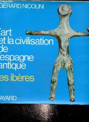 Bild des Verkufers fr Les Ibres, arts et civilisations (Collection "L'art et la civilisation de l'Espagne antique") zum Verkauf von Le-Livre