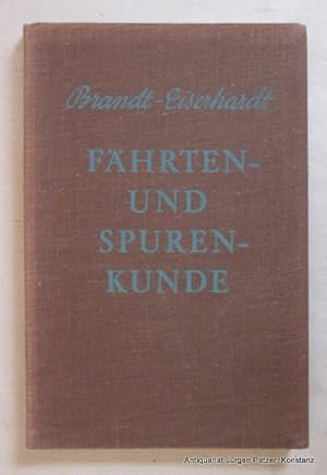 Fährten- und Spurenkunde. Ein Hilfsbuch für den Jäger und für den Naturfreund. 7., neubearbeitete...