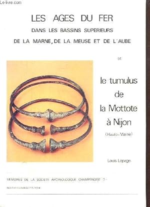 Image du vendeur pour Mmoires de la socit archologique Champenoise n3, Supplment au bulletin n2 : Les ges du fer dans les bassins suprieurs de la Marne, de la Meuse et de l'Aube, et Le tumulus de la Mottote  Nijon (Haute-Marne) mis en vente par Le-Livre