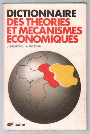 Dictionnaire des théories et mécanismes économiques 2° édition augmentée