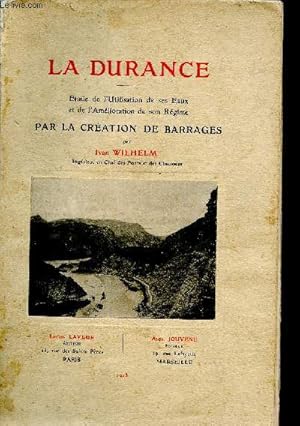 Imagen del vendedor de La Durance - Etude de l'utilisation de ses eaux et l'amlioration de son rgime par la cration de barrages a la venta por Le-Livre