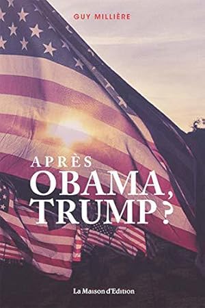 Bild des Verkufers fr Aprs Obama, Trump ? zum Verkauf von JLG_livres anciens et modernes