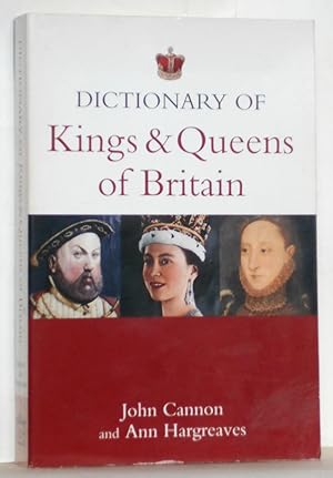 Seller image for Dictionary of Kings and Queens of Britain for sale by N. Marsden