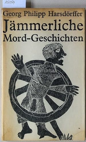 Seller image for Jmmerliche Mord-Geschichte. Ausgewhlte novellistische Prosa. Hrsg. u. m. e. Nachw. vers. v. Hubert Gersch. Holzschnitte v. Gnther Stiller. for sale by Antiquariat hinter der Stadtmauer