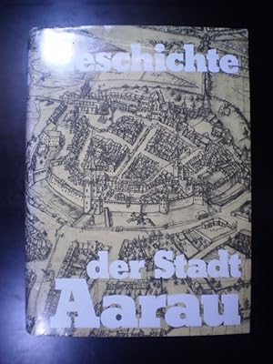 Bild des Verkufers fr Geschichte der Stadt Aarau zum Verkauf von Buchfink Das fahrende Antiquariat