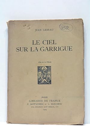 Image du vendeur pour Le Ciel sur la Garrigue. Prix de la Pliade. mis en vente par ltimo Captulo S.L.