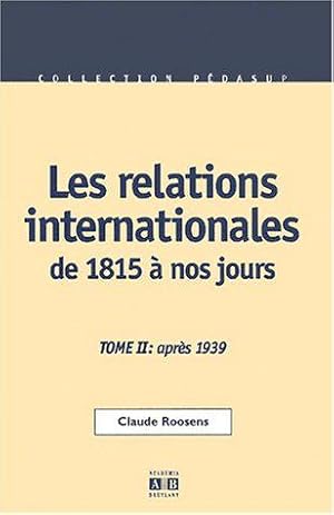 Image du vendeur pour Les relations internationales de 1815  nos jours. Tome 2, mis en vente par JLG_livres anciens et modernes