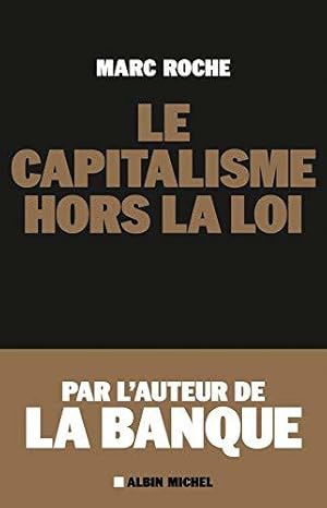 Bild des Verkufers fr Le Capitalisme hors la loi zum Verkauf von JLG_livres anciens et modernes