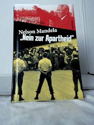 Nelson Mandela : "Nein zur Apartheid". Aus dem Franz. von Carolin Wiedemeyer.