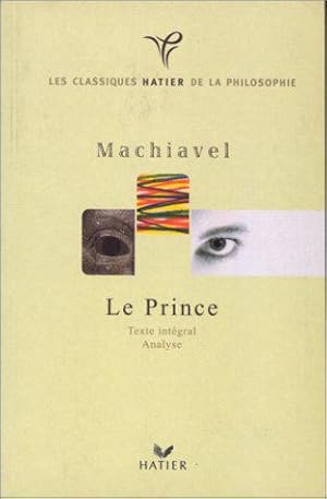 Image du vendeur pour Le Prince : Texte intgral, analyse mis en vente par JLG_livres anciens et modernes