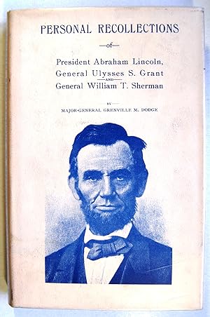 Bild des Verkufers fr Personal Recollections of President Abraham Lincoln, Gen. Ulysses S. Grant & Gen. William T. Sherman zum Verkauf von Kazoo Books LLC