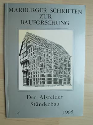 Marburger Schriften zur Bauforschung, Band 4: Der Alsfelder Ständerbau.