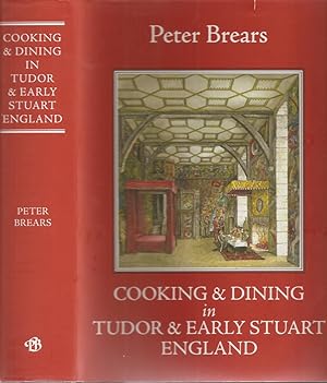 COOKING AND DINING IN TUDOR AND EARLY STUART ENGLAND.