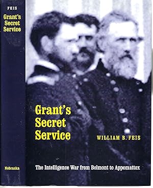 Imagen del vendedor de Grant's Secret Service: The Intelligent War from Belmont to Appomattox a la venta por Blacks Bookshop: Member of CABS 2017, IOBA, SIBA, ABA