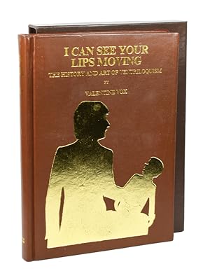 Seller image for I Can See Your Lips Moving: The History and Art of Ventriloquism (Signed) for sale by Quicker than the Eye