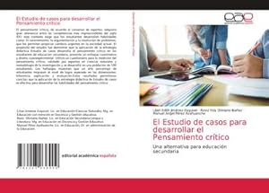 Imagen del vendedor de El Estudio de casos para desarrollar el Pensamiento crtico : Una alternativa para educacin secundaria a la venta por AHA-BUCH GmbH