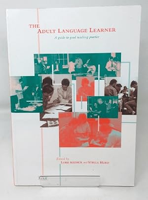 Immagine del venditore per The Adult Language Learner: A Guide to Good Teaching Practice venduto da Cambridge Recycled Books
