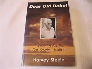 Seller image for Dear Old Rebel A Priest's Battle For Social Justice for sale by ABC:  Antiques, Books & Collectibles