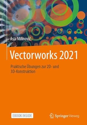 Bild des Verkufers fr Vectorworks 2021 : Praktische bungen zur 2D- und 3D-Konstruktion zum Verkauf von AHA-BUCH GmbH