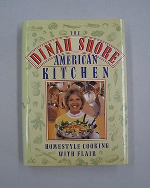 The Dinah Shore American Kitchen; Homestyle Cooking with Flair