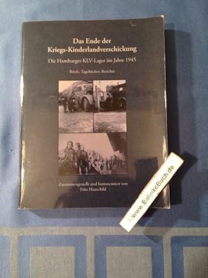 Das Ende der Kriegs-Kinderlandverschickung : die Hamburger KLV-Lager im Jahre 1945 ; Briefe, Tage...