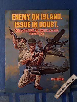 Bild des Verkufers fr Enemy on Island Issue in Doubt: The Capture of Wake Island. zum Verkauf von Antiquariat BehnkeBuch