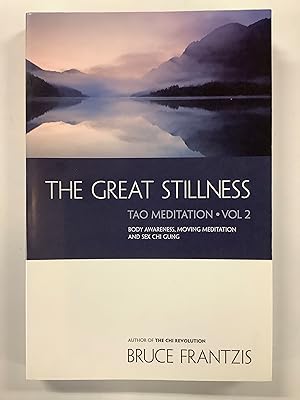 Seller image for The Great Stillness, Body Awareness, Moving Meditations and Sex Chi Gung; Tao Meditation Volume 2 for sale by Riverow Bookshop