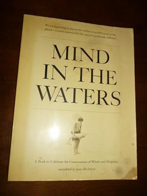 Mind in the Waters: A Book to Celebrate the Consciousness of Whales and Dolphins