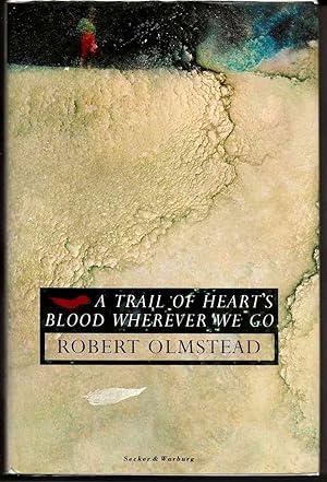 Seller image for A TRAIL OF HEART'S BLOOD WHEREVER WE GO for sale by Blackbird Bookshop