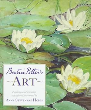 Bild des Verkufers fr Beatrix Potter's Art: Paintings and Drawings. Selectied and Introduced by Anna Stevenson Hobbs, (IN ENGLISCHER SPRACHE), zum Verkauf von Antiquariat Im Baldreit